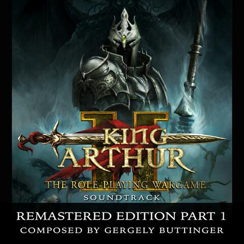 King Arthur the Roleplaying Wargame 2 Remastered, Pt. 1 (Original Game Soundtrack)