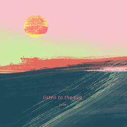 Listen to the Sun