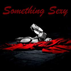 Something Sexy