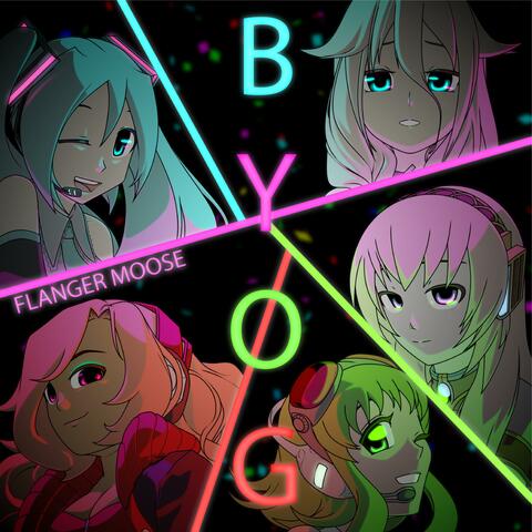 B.Y.O.G.