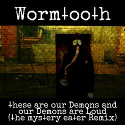 These Are Our Demons and Our Demons Are Loud