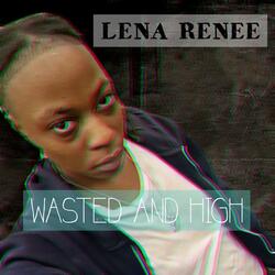 Wasted and High