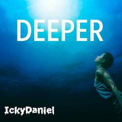 Deeper