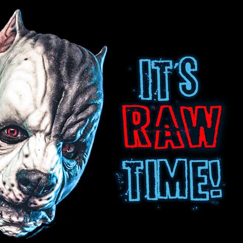 It's Raw Time!