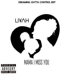 Mama I Miss You