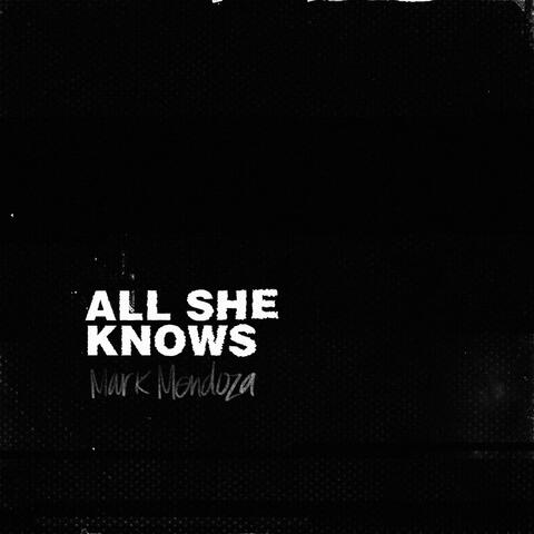 All She Knows