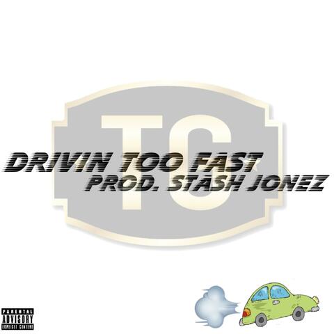 Drivin' Too Fast