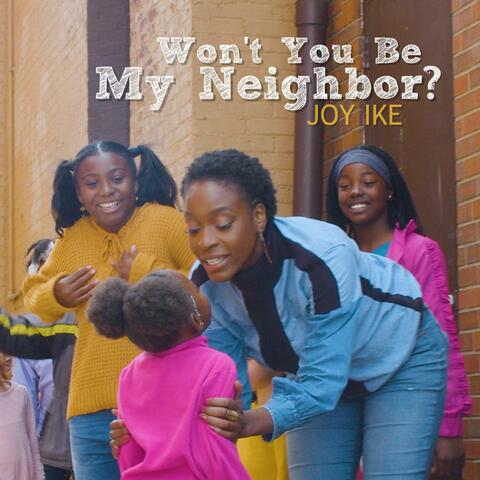 Won't You Be My Neighbor?