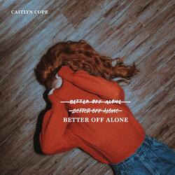 Better Off Alone
