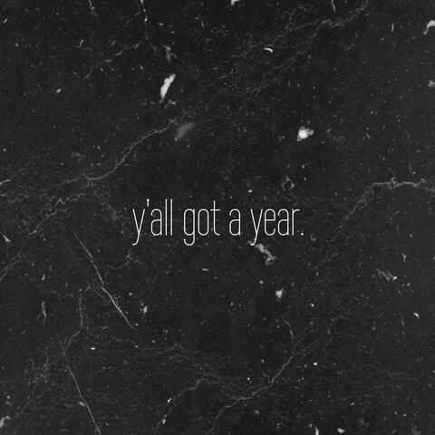 Y'all Got a Year