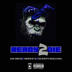 Ready 2 Die (feat. Sheff G & Sleepy Hallow)