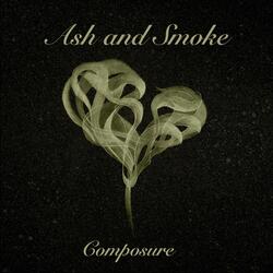 Ash and Smoke