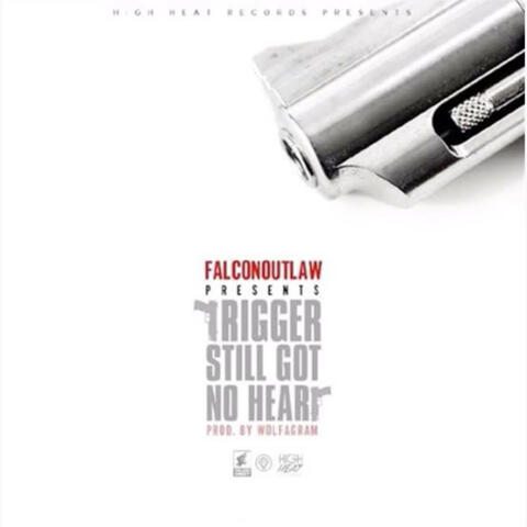 Trigger Still Got No Heart (feat. Wolfagram )