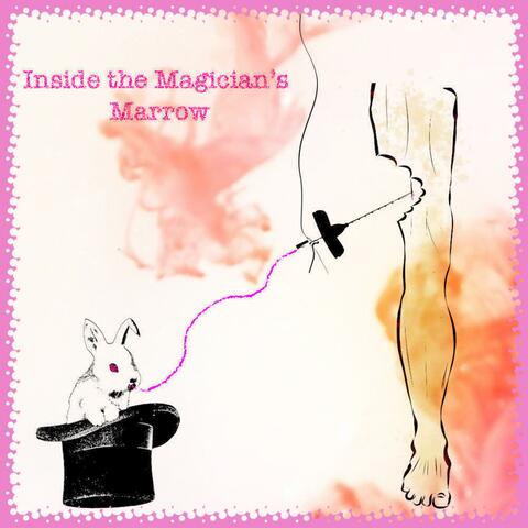 Inside the Magician's Marrow