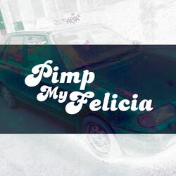 Pimp My Felicia