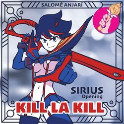 Sirius (Kill la Kill Opening)