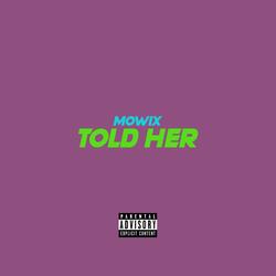 Told Her