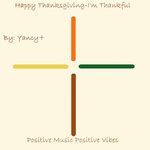 Happy Thanksgiving-I'm Thankful