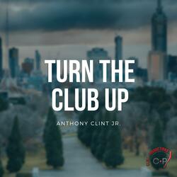 Turn the Club Up