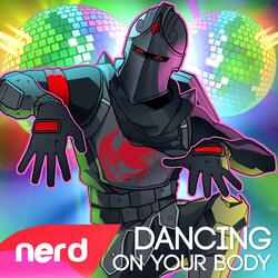 Dancing on Your Body