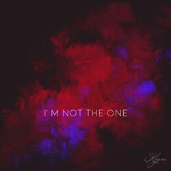 I'm Not the One