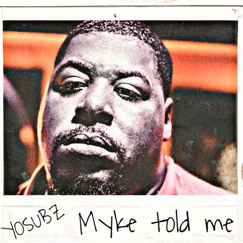 Myke Told Me