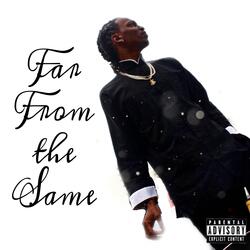Far from the Same