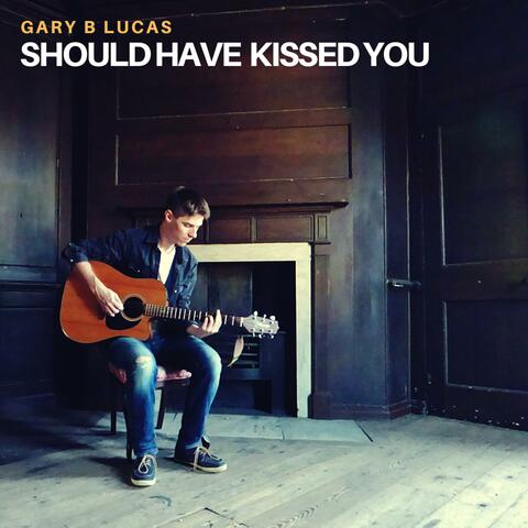 Should Have Kissed You
