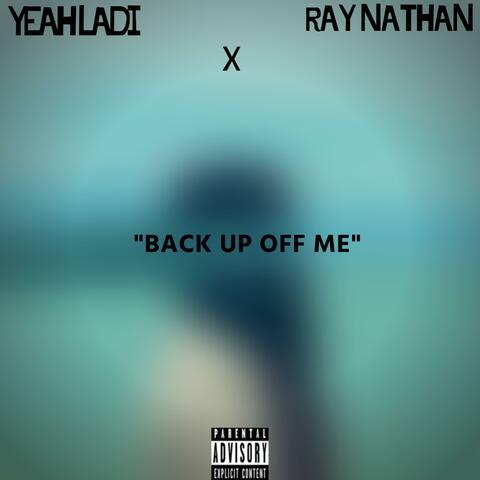 Back Up Off Me