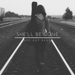 She'll Be Gone