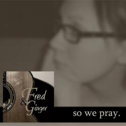 So We Pray