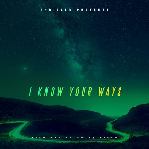 I Know Your Ways