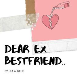 Dear Ex Bestfriend