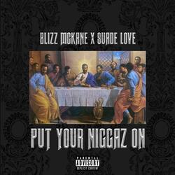 Put Ya Niggaz on