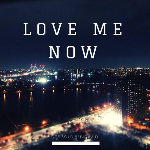 Love Me Now