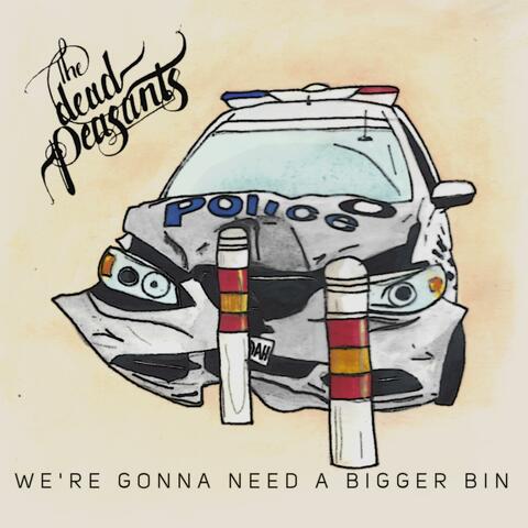 We're Gonna Need a Bigger Bin