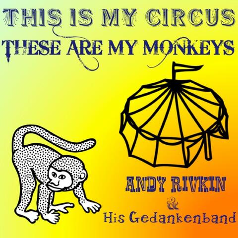 This Is My Circus, These Are My Monkeys