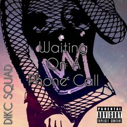 Waiting on a Phone Call