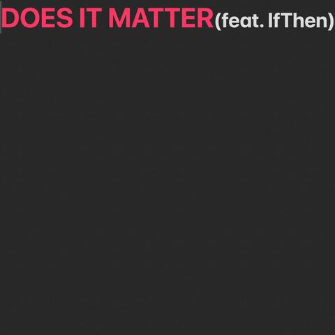Does It Matter
