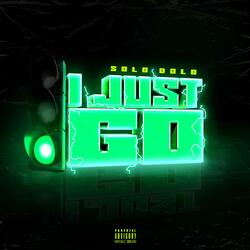 I Just Go