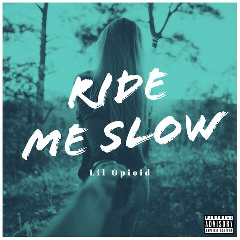 Ride Me Slow