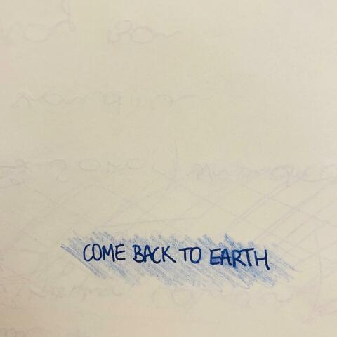 Come Back to Earth