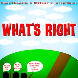 What's Right (feat. NXG Deezy & Init Doe Willice)