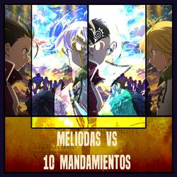Meliodas Vs Los 10 Mandamientos (Batallas Narradas en Rap)