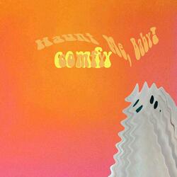Haunt Me, Baby (Comfy)