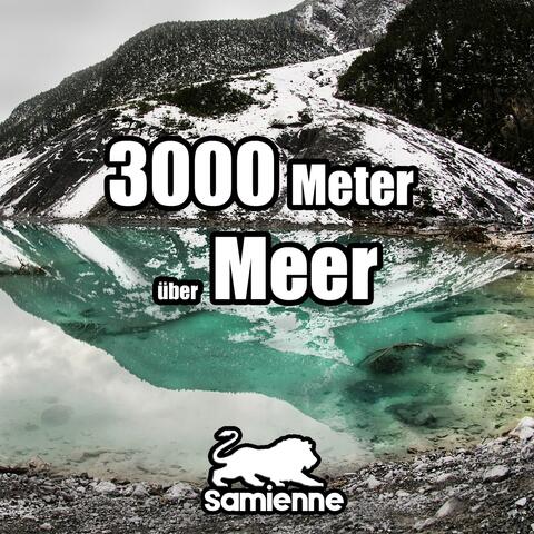 3000 Meter über Meer