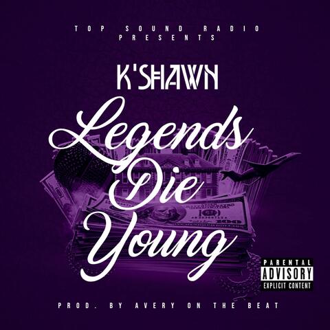 Legends Die Young