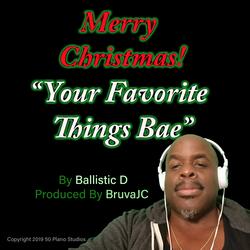 Your Favorite Things Bae