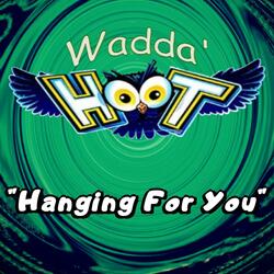 Hanging for You