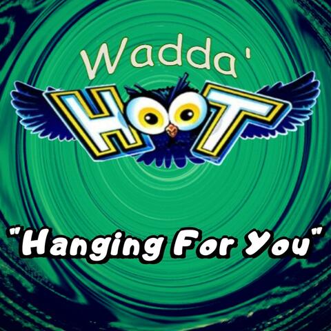 Hanging for You